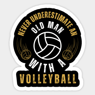 Never Underestimate An Old Man With A Volleyball Sticker